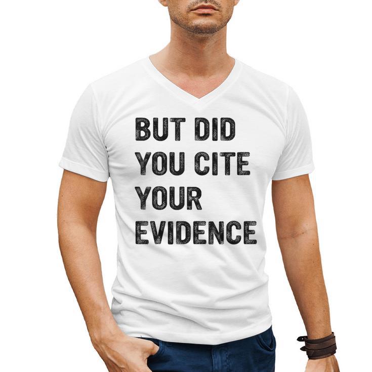 English Teacher But Did You Cite Your Evidence Men's V-Neck T-Shirt
