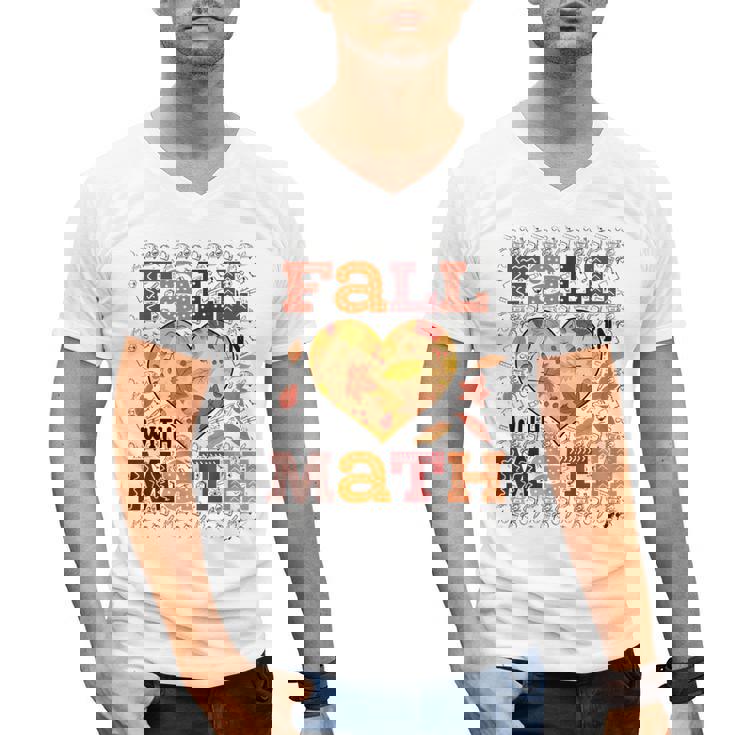 Fall Teacher Fall In Love With Math Math Thanksgiving For Men Women Men&#x27;s V-Neck T-Shirt