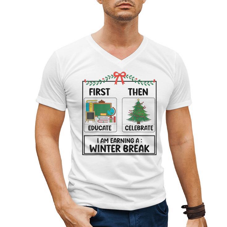 First Educate Then Celebrate Christmas Teacher Winter Break Men's V-Neck T-Shirt, trending gift First Educate Then Celebrate Christmas Teacher Winter Break Men's V-Neck T-Shirt, trending gift