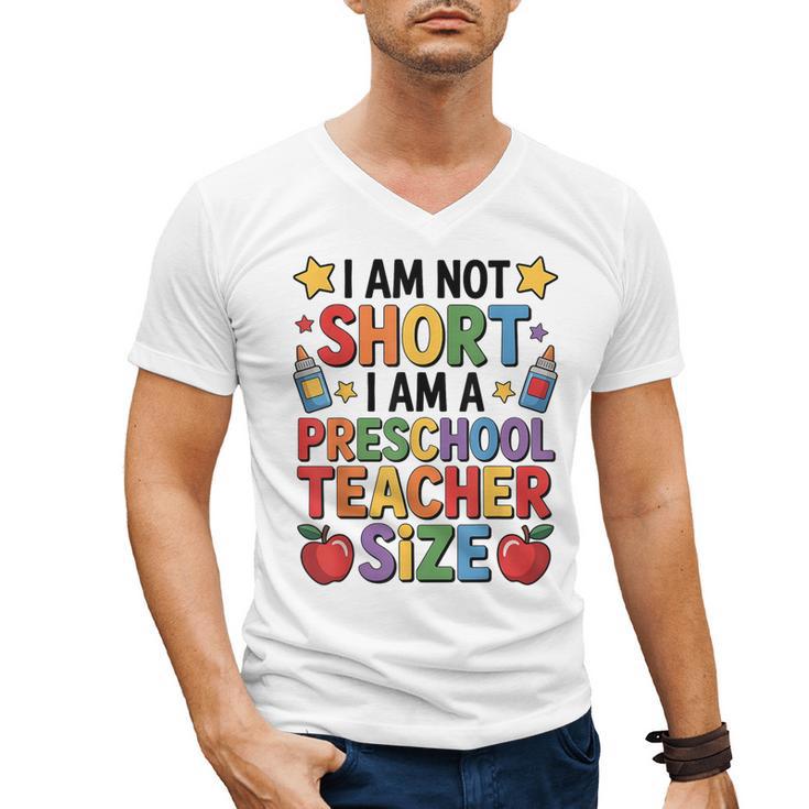 I'm Not Short I'm A Preschool Teacher Size Quote Women Men's V-Neck T-Shirt