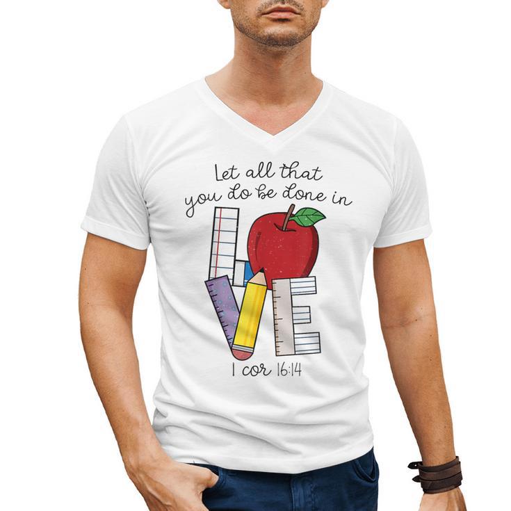 Let All That You Do Be Done In Love Christian Teacher Men's V-Neck T-Shirt