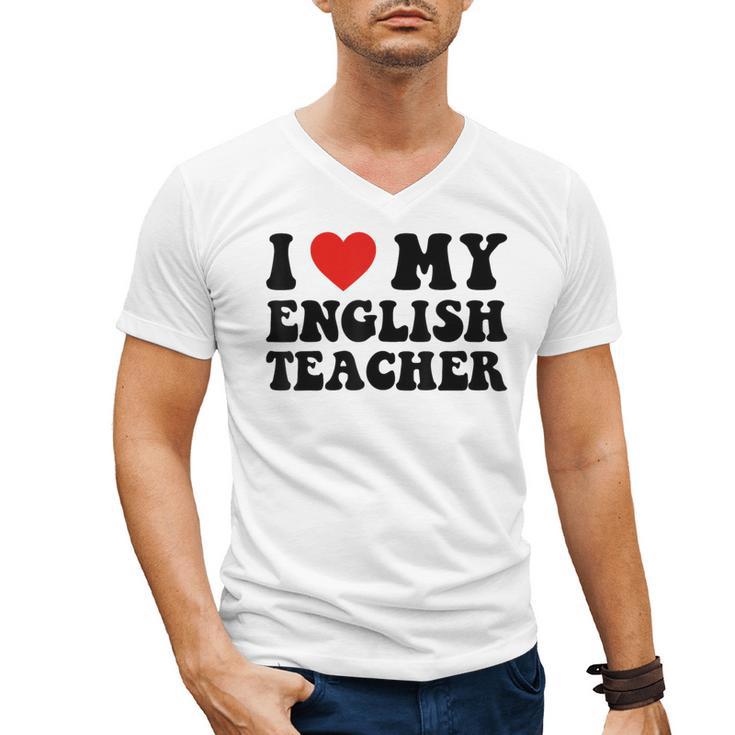 I Love My English Teacher Heart English Language Teachers For Men Women Kids Men's V-Neck T-Shirt