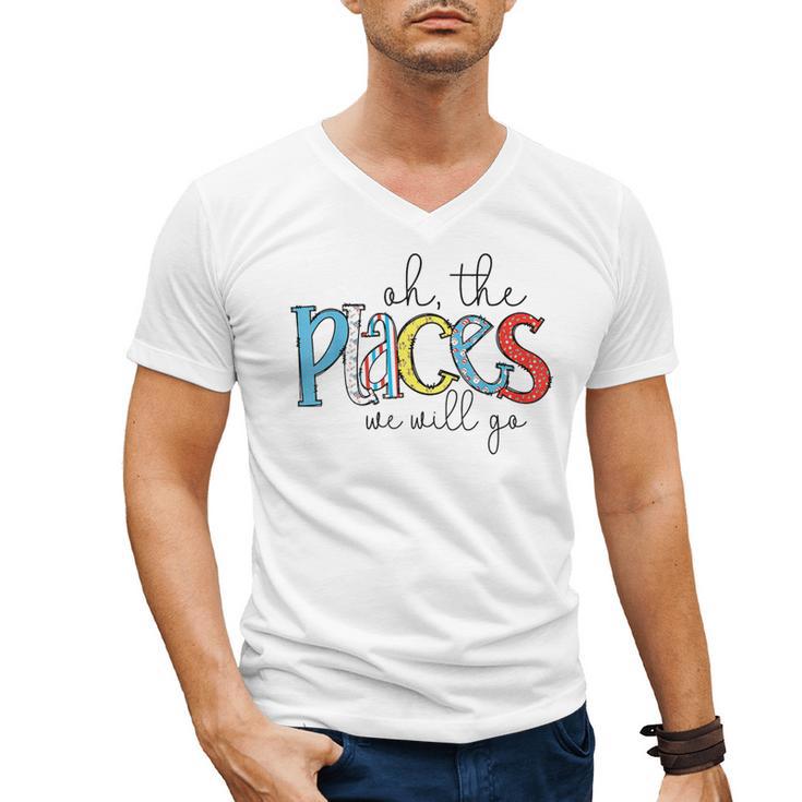 Oh The Places We Will Go Reading Day Book Lovers Teachers Men's V-Neck T-Shirt, trending gift