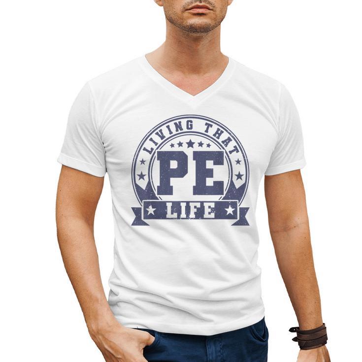 PE Teacher Living That PE Life Physical Education Teacher Men's V-Neck T-Shirt