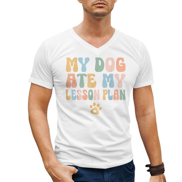 Teacher My Dog Ate My Lesson Plan Teacher Lesson Plan Men's V-Neck T-Shirt