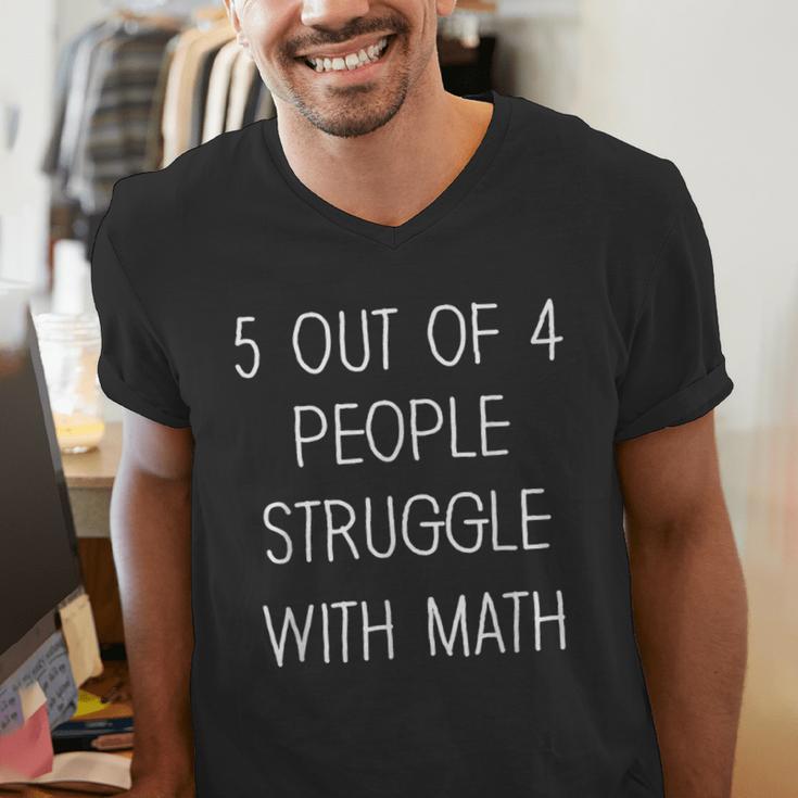 5 Out Of 4 People Struggle With Math Math Teachers Men's V-Neck T-Shirt, funny gift