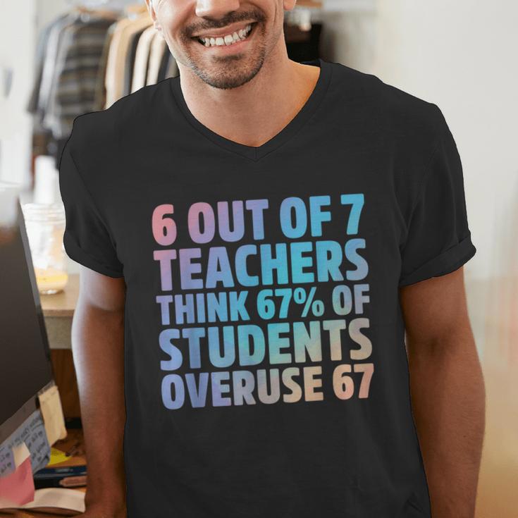6 Out Of 7 Teachers Think 67 Of Students Overuse 67 Quote Men's V-Neck T-Shirt, funny gift 6 Out Of 7 Teachers Think 67 Of Students Overuse 67 Quote Men's V-Neck T-Shirt, funny gift