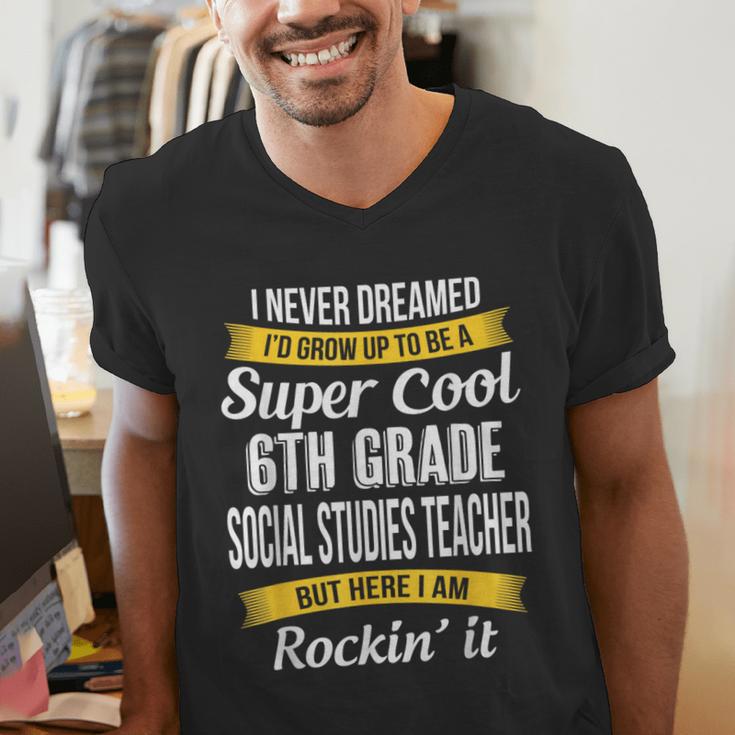 6th Grade Social Studies Teacher Appreciation Men's V-Neck T-Shirt, funny gift 6th Grade Social Studies Teacher Appreciation Men's V-Neck T-Shirt, funny gift