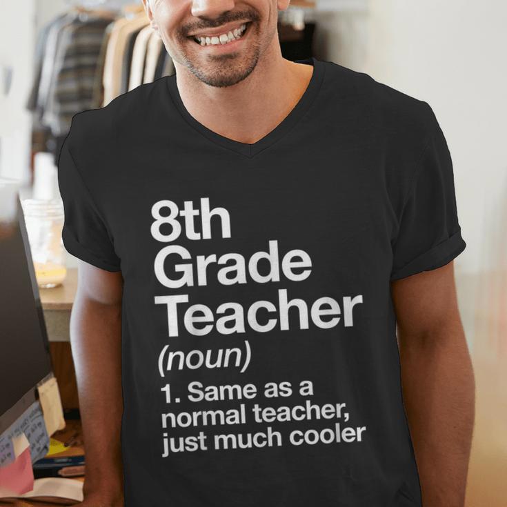 8th Grade Teacher Definition Back To School First Day Men's V-Neck T-Shirt, First Grade Teacher Shirts, funny gift 8th Grade Teacher Definition Back To School First Day Men's V-Neck T-Shirt, First Grade Teacher Shirts, funny gift