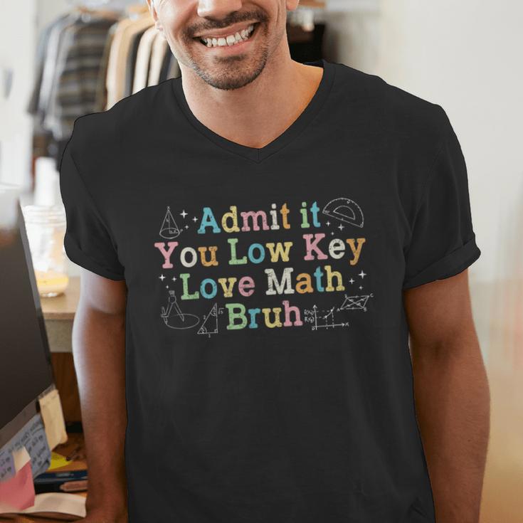 Admit It You Low Key Love Math Bruh Meme Math Teacher Men's V-Neck T-Shirt, funny gift Admit It You Low Key Love Math Bruh Meme Math Teacher Men's V-Neck T-Shirt, funny gift