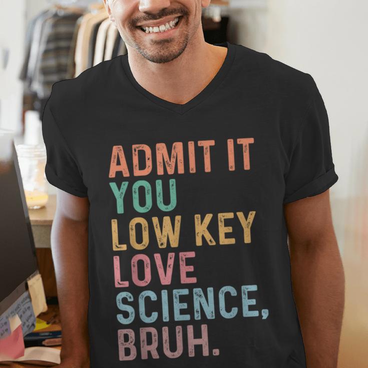 Admit It You Low Key Love Science Bruh Scientist Teacher Men's V-Neck T-Shirt, Science Teacher Shirts, funny gift Admit It You Low Key Love Science Bruh Scientist Teacher Men's V-Neck T-Shirt, Science Teacher Shirts, funny gift