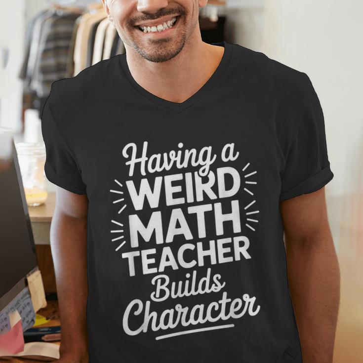Algebra Lover Having A Weird Math Teacher Builds Character Men's V-Neck T-Shirt, funny gift Algebra Lover Having A Weird Math Teacher Builds Character Men's V-Neck T-Shirt, funny gift