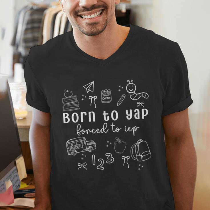 Born To Yap Forced To IEP I Encourage Progress SPED Teacher Men's V-Neck T-Shirt, funny gift Born To Yap Forced To IEP I Encourage Progress SPED Teacher Men's V-Neck T-Shirt, funny gift
