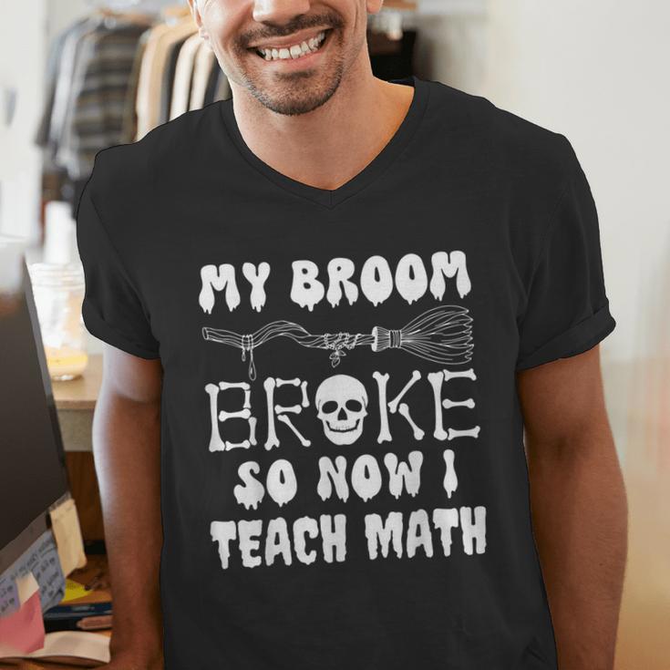 My Broom Broke So Now I Teach Math Halloween Teacher Costume For Men Women Men's V-Neck T-Shirt, funny gift My Broom Broke So Now I Teach Math Halloween Teacher Costume For Men Women Men's V-Neck T-Shirt, funny gift