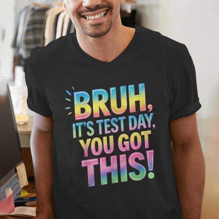 Bruh It's Test Day You Got This Funny Teacher Men's V-Neck T-Shirt, funny gift