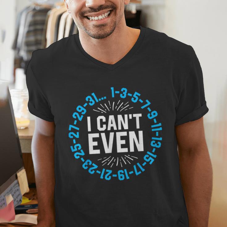 I Can't Even Math Science Teacher Mathematics Numbers Pun Men's V-Neck T-Shirt, Science Teacher Shirts, funny gift I Can't Even Math Science Teacher Mathematics Numbers Pun Men's V-Neck T-Shirt, Science Teacher Shirts, funny gift