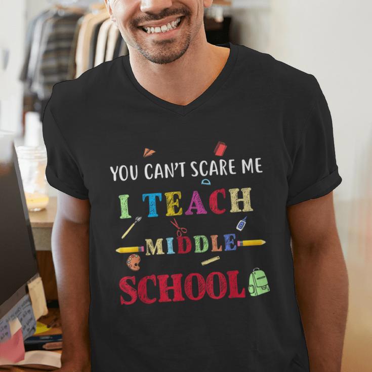 You Can't Scare Me I Teach Middle School Teacher For Men Women Men's V-Neck T-Shirt, funny gift