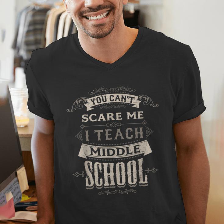 You Cant Scare Me I Teach Middle School Teacher Men's V-Neck T-Shirt, funny gift You Cant Scare Me I Teach Middle School Teacher Men's V-Neck T-Shirt, funny gift