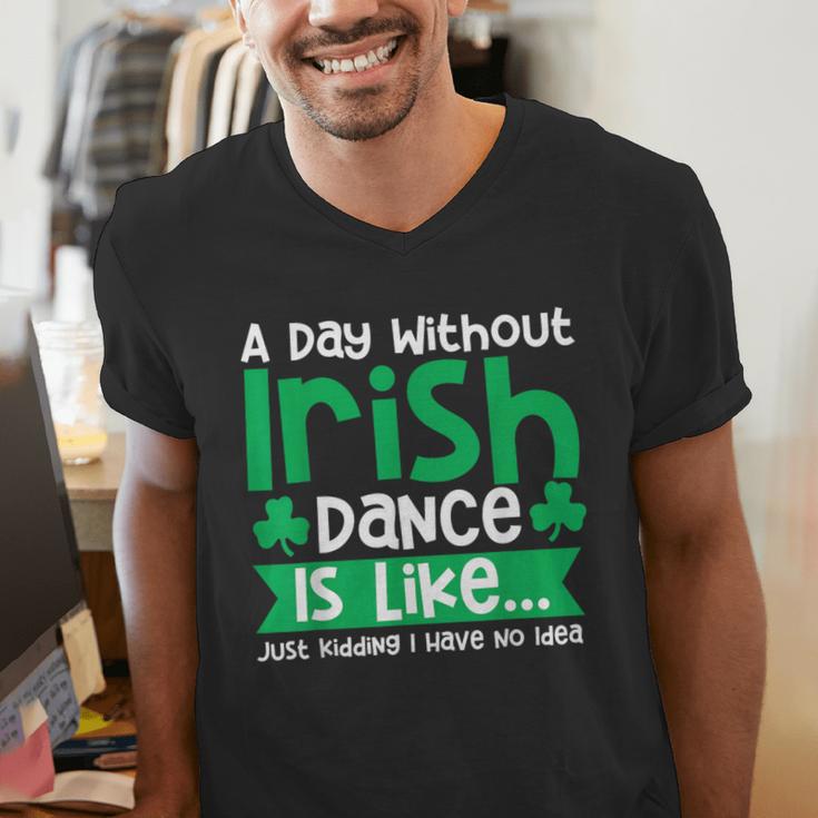 A Day Without Irish Dance Step Dance Teacher Irish Dancer Men's V-Neck T-Shirt, funny gift