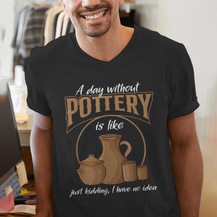 A Day Without Pottery Teacher Clay Kiln Ceramics Artist Men Women Men's V-Neck T-Shirt, funny gift A Day Without Pottery Teacher Clay Kiln Ceramics Artist Men Women Men's V-Neck T-Shirt, funny gift