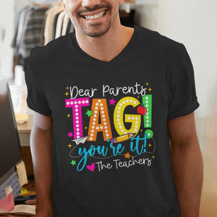 Dear Parents Tag You'Re It Love Teachers Last Day Of School Men's V-Neck T-Shirt, funny gift