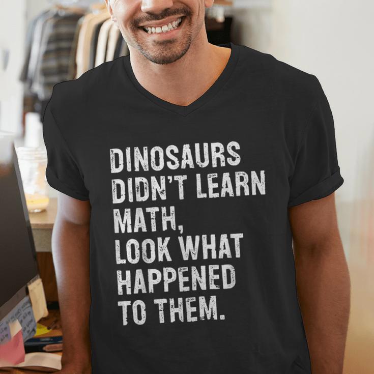 Dinosaurs Didn't Learn Math Math Teacher Men's V-Neck T-Shirt, funny gift Dinosaurs Didn't Learn Math Math Teacher Men's V-Neck T-Shirt, funny gift