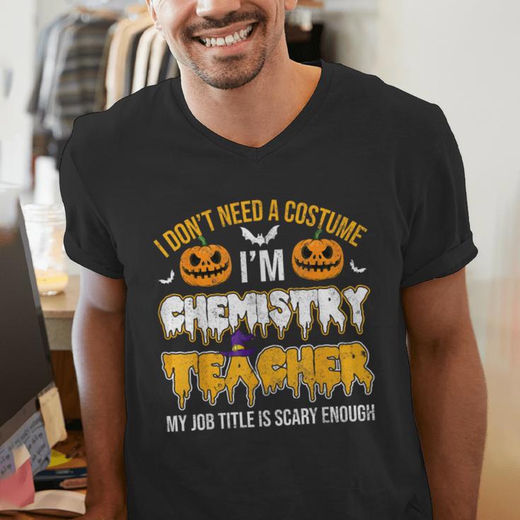 I Don't Need A Costume I'm Chemistry Teacher Cool Halloween Men's V-Neck T-Shirt, funny gift
