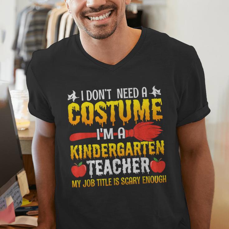 I Don't Need A Costume I'm A Kindergarten Teacher Halloween Men's V-Neck T-Shirt, funny gift I Don't Need A Costume I'm A Kindergarten Teacher Halloween Men's V-Neck T-Shirt, funny gift