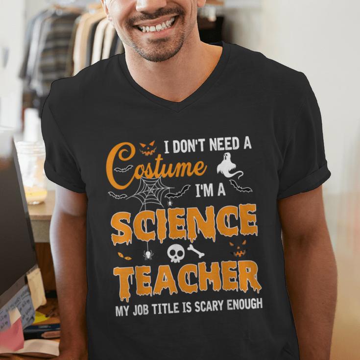 I Don't Need A Costume I'm A Science Teacher Halloween For Men Women Men's V-Neck T-Shirt, Science Teacher Shirts, funny gift