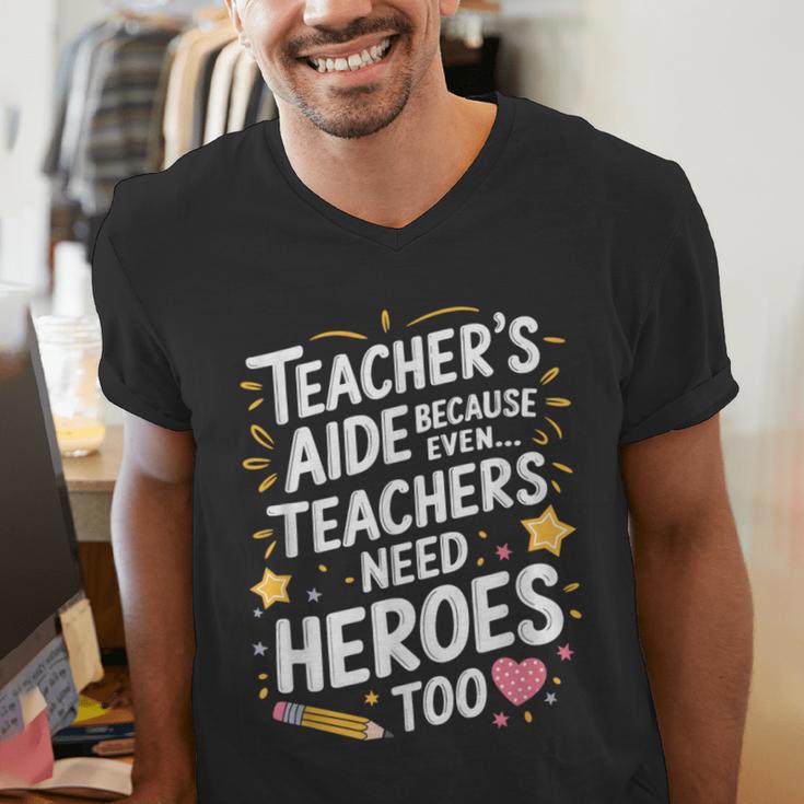 Educators Teacher's Aide Because Even Teachers Need Heroes Men's V-Neck T-Shirt, funny gift