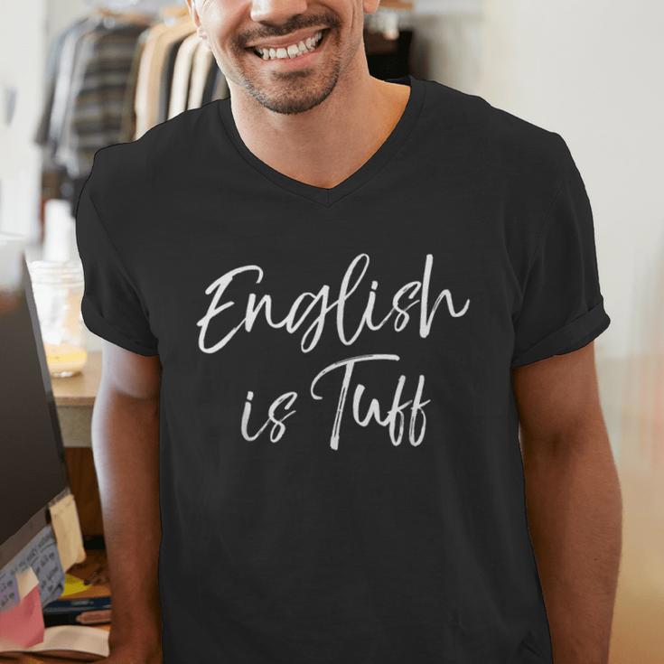 English Teacher Gag For Women English Is Tuff Men's V-Neck T-Shirt, English Teacher Shirts, funny gift English Teacher Gag For Women English Is Tuff Men's V-Neck T-Shirt, English Teacher Shirts, funny gift