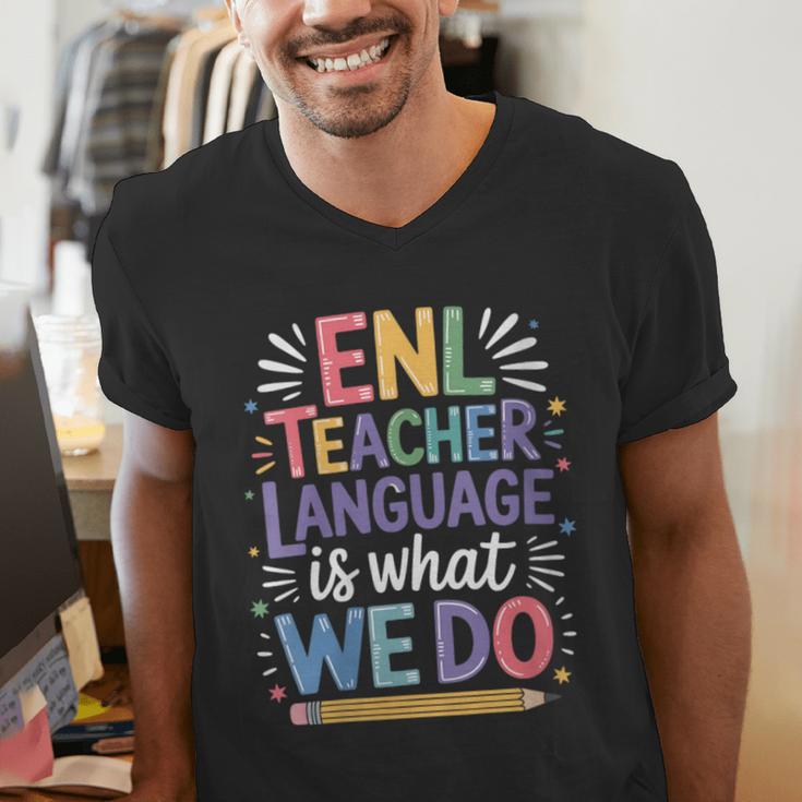 English Teaching ENL Teacher Language Is What We Do Men's V-Neck T-Shirt, English Teacher Shirts, funny gift