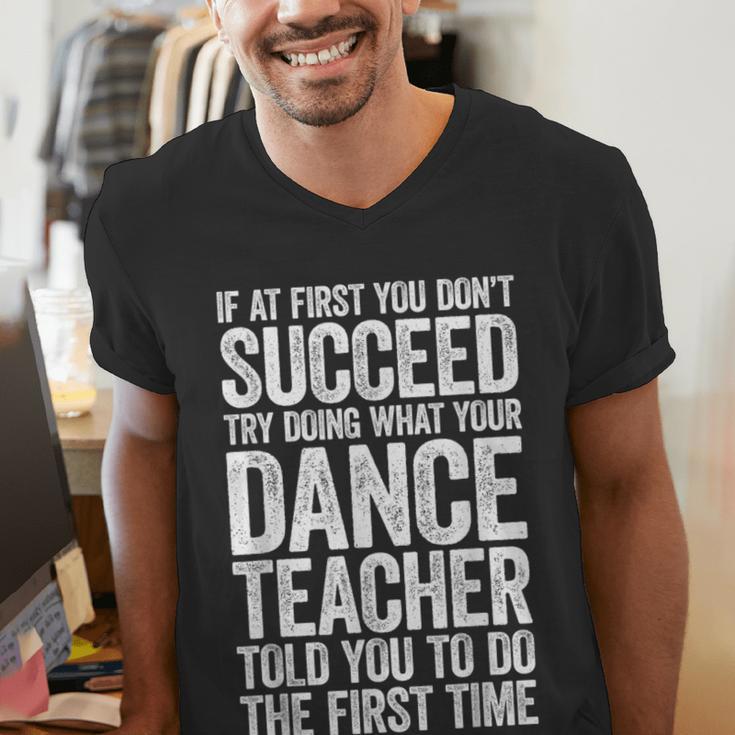 If At First You Don't Succeed Dance Teacher Shirt Men Women Men's V-Neck T-Shirt, funny gift
