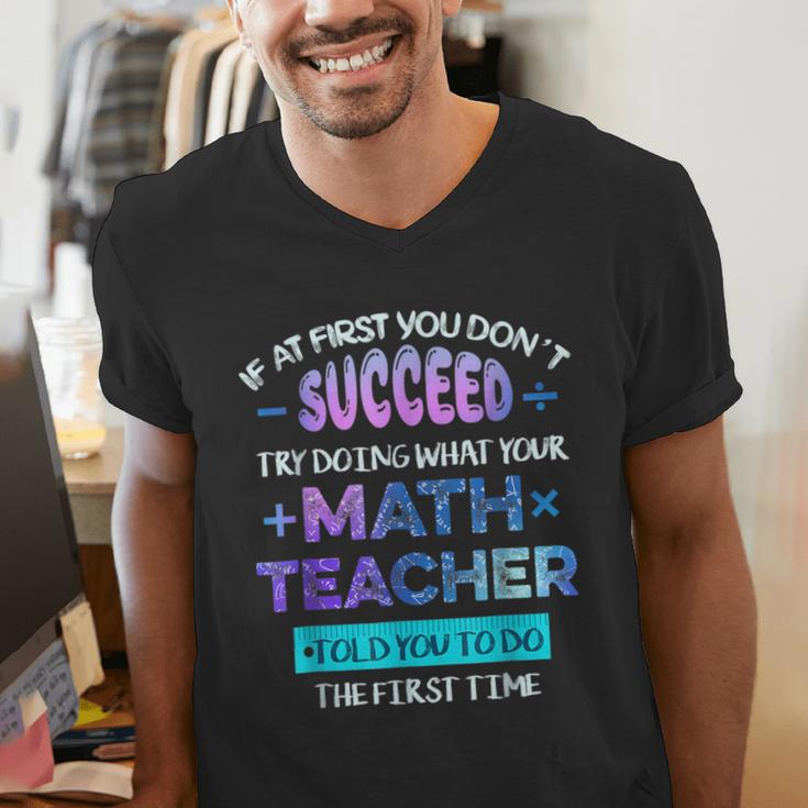 If At First You Don't Succeed Try Doing Your Math Teacher Men's V-Neck T-Shirt, funny gift If At First You Don't Succeed Try Doing Your Math Teacher Men's V-Neck T-Shirt, funny gift