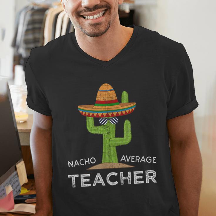 Fun Teacher Appreciation Humor Nacho Average Teacher Men's V-Neck T-Shirt, funny gift Fun Teacher Appreciation Humor Nacho Average Teacher Men's V-Neck T-Shirt, funny gift