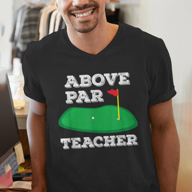 Golf Pun Above Par Teacher School Golfing Men & Women Men's V-Neck T-Shirt, funny gift Golf Pun Above Par Teacher School Golfing Men & Women Men's V-Neck T-Shirt, funny gift