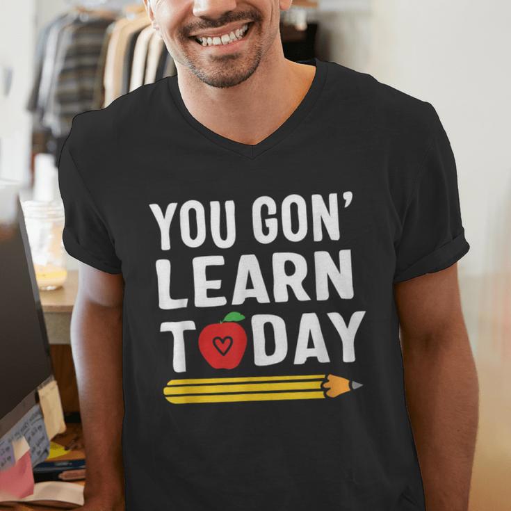 You Gon' Learn Today First Day Of School Teacher Men Women Kids Men's V-Neck T-Shirt, funny gift