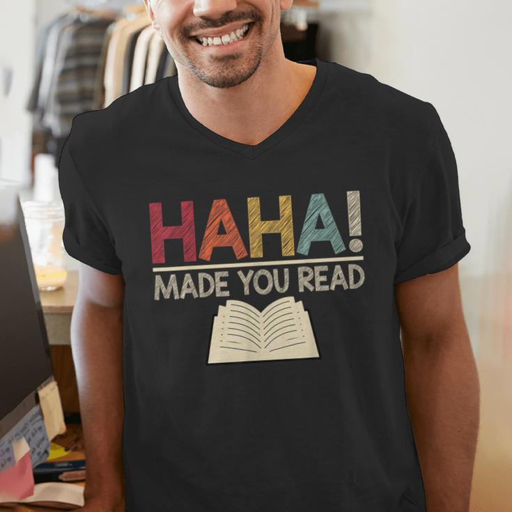 Ha Ha Made You Read Reading Teacher Teaching Men's V-Neck T-Shirt, funny gift