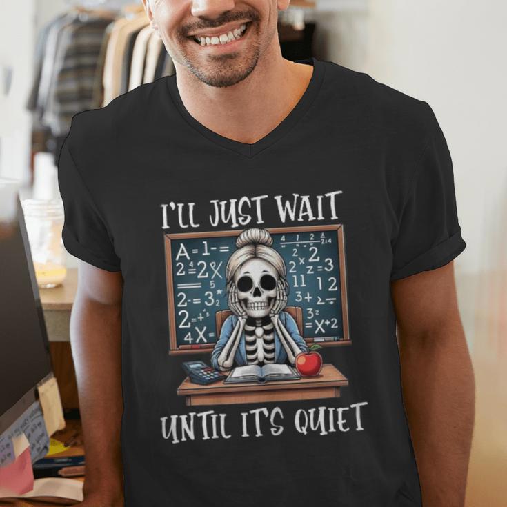 Halloween Teacher I'Ll Just Wait Until It's Quiet Women Men's V-Neck T-Shirt, funny gift