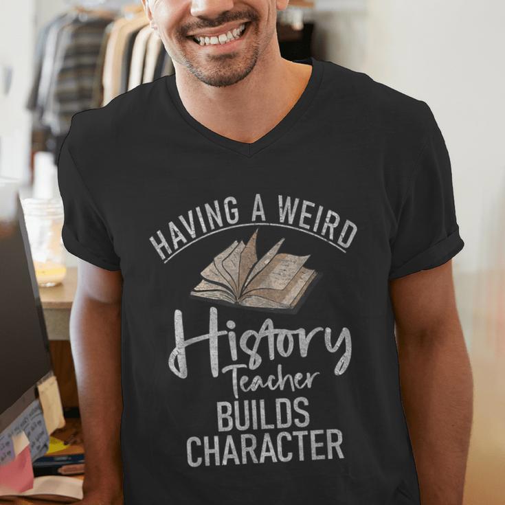 Having a Weird History Teacher Builds Character History Men's V-Neck T-Shirt, History Teacher Shirts, funny gift Having a Weird History Teacher Builds Character History Men's V-Neck T-Shirt, History Teacher Shirts, funny gift