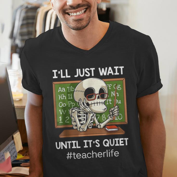 I'Ll Just Wait Until It's Quiet Sarcastic Teacher Men's V-Neck T-Shirt, funny gift I'Ll Just Wait Until It's Quiet Sarcastic Teacher Men's V-Neck T-Shirt, funny gift