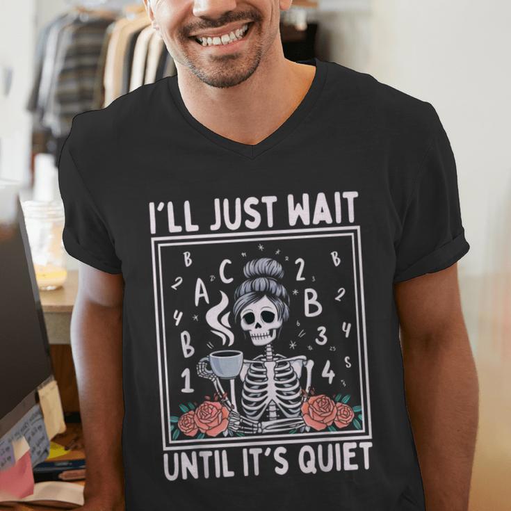 I'Ll Just Wait Until It's Quiet Skeleton Coffee Teacher Men's V-Neck T-Shirt, funny gift I'Ll Just Wait Until It's Quiet Skeleton Coffee Teacher Men's V-Neck T-Shirt, funny gift