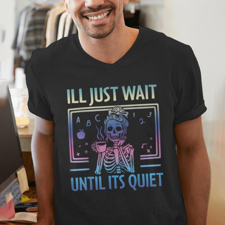 I'Ll Just Wait Until It's Quiet Skeleton Messy Bun Teacher Men's V-Neck T-Shirt, funny gift