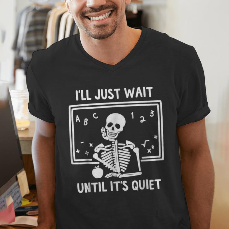 I'Ll Just Wait Until It's Quiet Skeleton Teacher Great Men's V-Neck T-Shirt, funny gift I'Ll Just Wait Until It's Quiet Skeleton Teacher Great Men's V-Neck T-Shirt, funny gift
