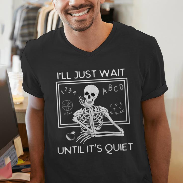 I'Ll Just Wait Until It's Quiet Teacher Meme Skeleton For Men Women Men's V-Neck T-Shirt, funny gift I'Ll Just Wait Until It's Quiet Teacher Meme Skeleton For Men Women Men's V-Neck T-Shirt, funny gift