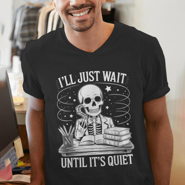 I'Ll Wait Until It's Quiet Tshirt Skeleton Teacher Halloween Men's V-Neck T-Shirt, funny gift