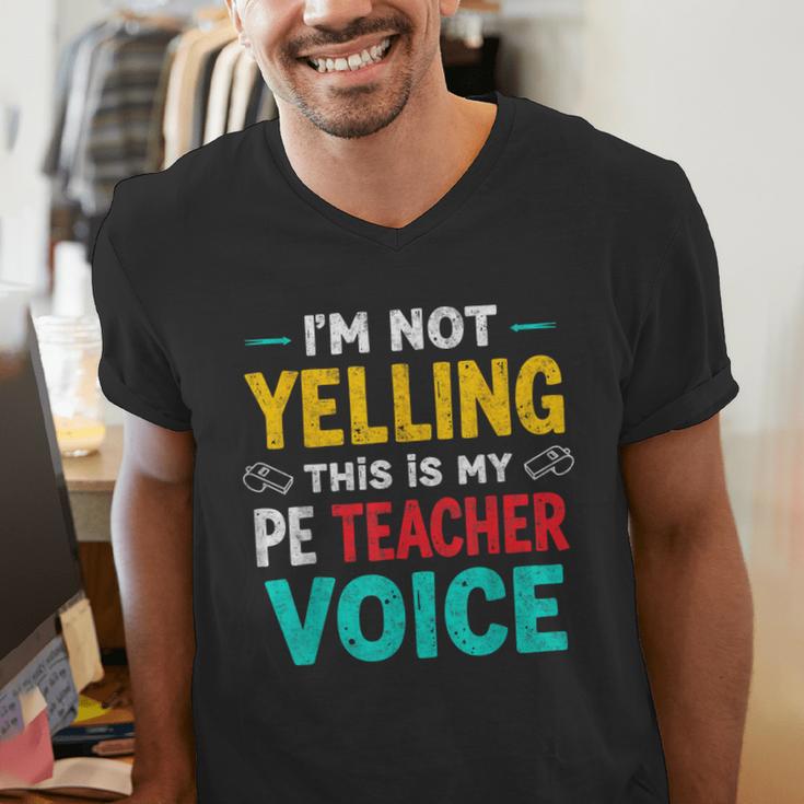 I’m Not Yelling This Is My PE School Teacher Voice I Teach Men's V-Neck T-Shirt, Pe Teacher Shirts, funny gift