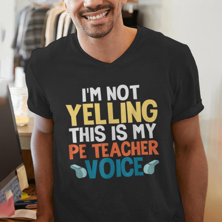 I'm Not Yelling This Is My PE Teacher Voice Men's V-Neck T-Shirt, Pe Teacher Shirts, funny gift I'm Not Yelling This Is My PE Teacher Voice Men's V-Neck T-Shirt, Pe Teacher Shirts, funny gift