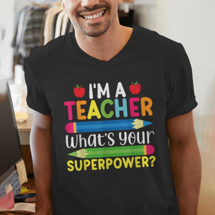 I'm A Teacher What's Your Superpower Back To School Men's V-Neck T-Shirt, funny gift