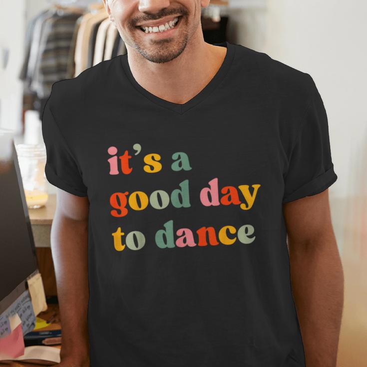 It's A Good Day To Dance Dance Teacher Dancing Dancer Men's V-Neck T-Shirt, funny gift